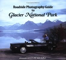 Roadside Photography Guide to Glacier National Park