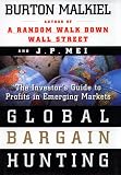 Global Bargain Hunting: The Investors Guide to Profits in Emerging Markets