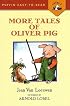 More Tales of Oliver Pig: Level 2 (Easy-to-Read, Puffin)