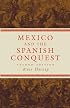 Mexico And the Spanish Conquest