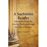 A Suetonius Reader: Selections from the Lives of the Caesars and the Life of Horace