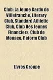 Club: La Jeune Garde de Villefranche, Literary Club, Standard Athletic Club, Club Des Jeunes Financiers, Club de Monaco, Ref-