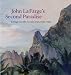 John La Farge's Second Paradise: Voyages in the South Seas, 1890-1891 (Yale University Art Gallery) by Elisabeth Hodermarsky, John Stuart Gordon, Elizabeth Childs