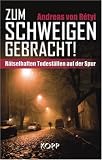 Produkt-Bild: Zum Schweigen gebracht!: R&auml;tselhaften Todesf&auml;llen auf der Spur
