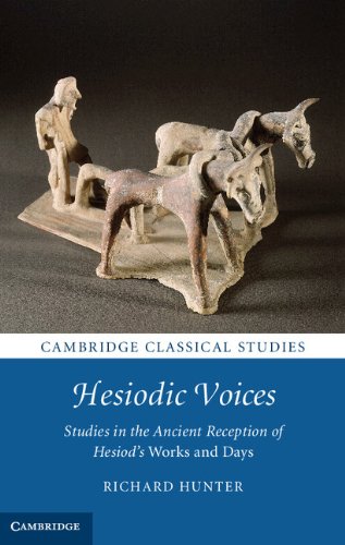 Hesiodic Voices: Studies in the Ancient Reception of Hesiod's Works and Days (Cambridge Classical Studies)