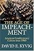 The Age of Impeachment: American Constitutional Culture Since 1960