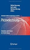 Piezoelectricity: Evolution and Future of a Technology (Springer Series in Materials Science)