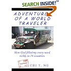 Click here to buy Adventures of a World Traveler: How God filled my every need richly in 19 countries by  Chi T. Ng.