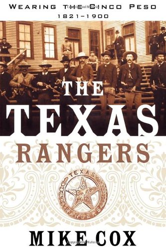 The Texas Rangers: Wearing the Cinco Peso, 1821-1900