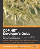  : ODP.NET Developer's Guide: Oracle Database 10g Development with Visual Studio 2005 and the Oracle Data Provider for .NET: A practical guide for ... Oracle Developer Tools for Visual Studio 2005