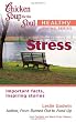 Chicken Soup for the Soul Healthy Living Series Stress: important facts, inspiring stories