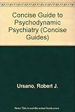 Concise guide to psychodynamic psychotherapy