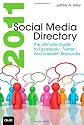 2011 Social Media Directory: The Ultimate Guide to Facebook, Twitter, and LinkedIn Resources