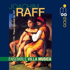 Raff: Sextet, Op. 178; Piano Quintet, Op. 107