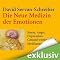Die neue Medizin der Emotionen: Stress, Angst, Depression: Gesund werden ohne Medikamente