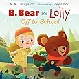 B. Bear and Lolly: Off to School