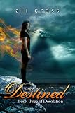 Destined (Desolation #3)