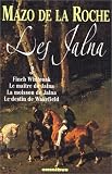 Les Jalna, Int�grale 3 : Finch Whiteoak ; Le ma�tre de Jalna ; La moisson de Jalna ; Le destin de Wakefield