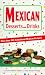 Mexican Desserts and Drinks: More Than 200 Sensational Mexican Recipes
