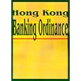 Hong Kong Banking Ordinance by International Law & Taxation Publishers