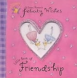 Felicity Wishes Little Book of Friendship