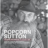 popcorn sutton the making and marketing of a hillbilly hero