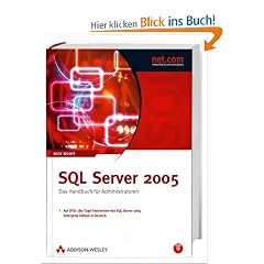 SQL Server 2005. Das Handbuch f�r Administratoren