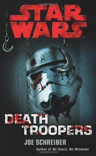 Star Wars: Death Troopers by Schreiber, Joe (2009)