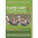 Energy Chiro: Energy Medicine for Structural and Muscular-skeletal Wellness