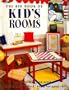 The Big Book of Kid's Rooms: Everything You Need to Create the "Perfect" Room for Your Child