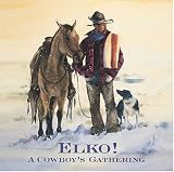 Elko! A Cowboys Gathering