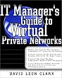 IT Manager's Guide to Virtual Private Networks (Enterprise Computing)