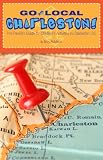 Go Local Charleston: The Parent's Guide for Children's Activities in Charleston, SC