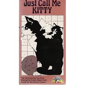 Just Call Me Kitty - The 'Everything You Ever Wanted to Know About Cats Guide for the Home Viewer'
