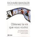 Obtenez la vie que vous voulez : Une m�thode infaillible pour une transformation rapide et durable