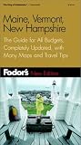 Fodor's Maine, Vermont, New Hampshire (Fodor's Maine, Veront, New Hampshire)