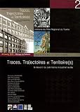 Traces, Trajectoires et territoire(s) : Le devenir du patrimoine industriel textile