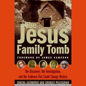 The Jesus Family Tomb: The Discovery and Evidence That Could Change History (Unabridged)
