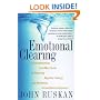 Emotional Clearing: A Groundbreaking East/West Guide to Releasing Negative Feelings and Awakening Unconditional Happiness