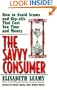 The Savvy Consumer: How to Avoid Scams and Ripoffs That Cost You Time and Money (Capital Ideas)