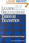Leading Organizations through Transition: Communication and Cultural Change