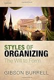 Styles of organizing : the will to form