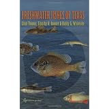 Freshwater Fishes of Texas: A Field Guide (River Books, sponsored by The River Systems Institute at Texas State University)