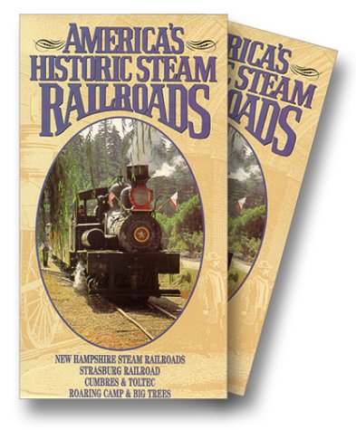 America's Historic Steam Railroads : New Hampshire Steam Railroads, Strasburg Railroad, Cumbres & Toltec, Roaring Camp & Big Trees