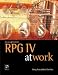 iSeries and AS/400 RPG IV at Work