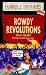 Rowdy Revolutions