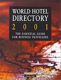 World Hotel Directory 2001: The Essential Guide for Business Travellers (FT)