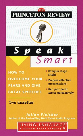 princeton review speak smart how to overcome your fears and give great speeches living language series
