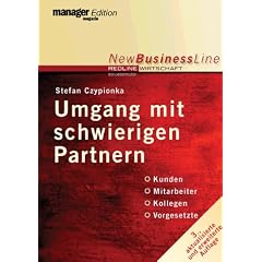 Umgang mit schwierigen Partnern. Kunden - Mitarbeiter - Kollegen - Vorgesetzte