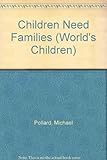 Children need families